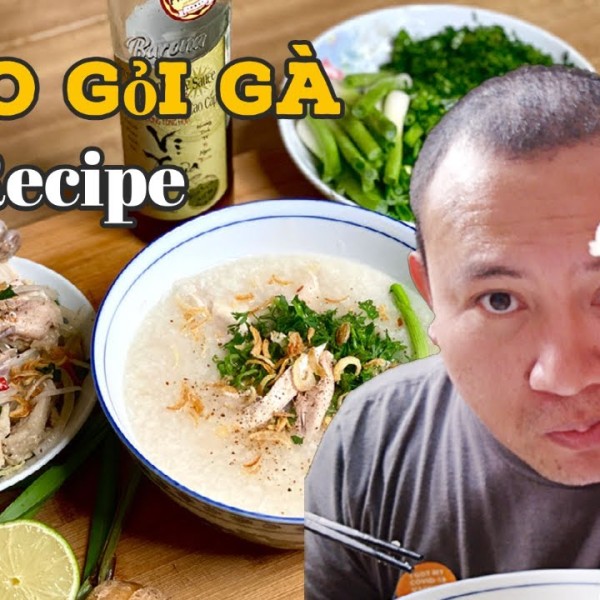 Chao Goi Ga - Vietnamese Food Recipe